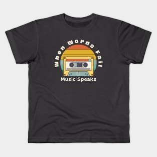 When Words Fail Music Speaks Kids T-Shirt